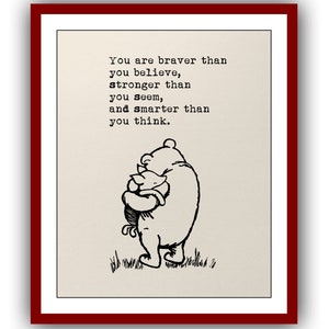 You are braver than you believe, stronger than you seem, and smarter than you think...Winnie the Pooh Quote Vintage Poster 805