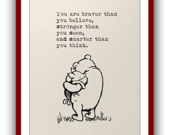 You are braver than you believe, stronger than you seem, and smarter than you think...Winnie the Pooh Quote Vintage Poster 805