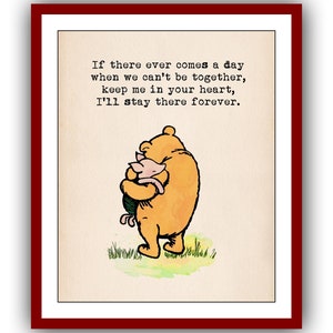 If there ever comes a day when we can’t be together... Winnie the Pooh Quote Poster Vintage Wall Art Decor Nursery Print 1810