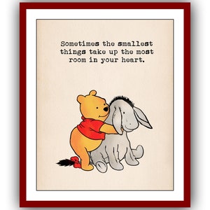Sometimes the smallest things take up the most room in your heart... Winnie the Pooh Poster Printable Instant Digital Download
