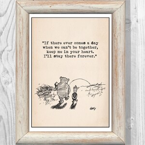 If there ever comes a day when we can’t be together... your heart...forever...Winnie the Pooh Piglet Poster Nursery Instant Digital Download