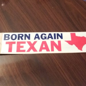 Born Again Texan with State of Texas Bumper Sticker - Retro 1980's Vintage