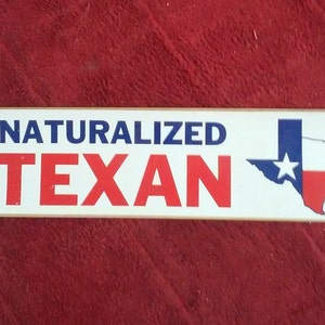 Naturalized Texan with State of Texas Bumper Sticker - Retro 1980&#39;s Vintage