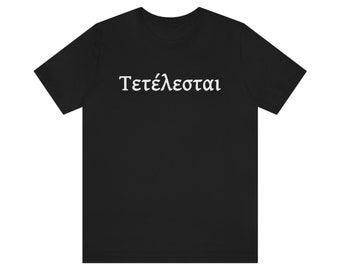 Tetelestai Unisex T-shirt, Tetelestai, It is Finished, Bible Verse ...