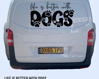 LIFE Is BETTER With DOGS - Car decal, window sticker, vinyl, Wallart  bedroom vinyl.