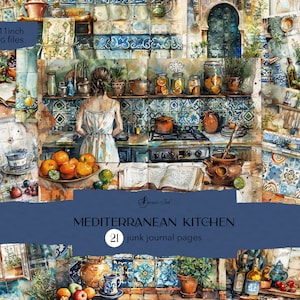 May include: A collage of 21 watercolor illustrations featuring a Mediterranean kitchen with blue and white tile, a woman cooking, and various food and kitchen items. The text "MEDITERRANEAN KITCHEN" and "21 junk journal pages" is included in the image.