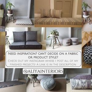 May include: A collage of images showcasing various styles of floor cushions and ottomans. The cushions are in different colors and fabrics, including green, blue, gray, and black. The ottomans are round and square, with some featuring geometric patterns. The text "NEED INSPIRATION? CAN'T DECIDE ON A FABRIC OR PRODUCT STYLE? CHECK OUT MY INSTAGRAM WHERE I POST ALL OF MY FINISHED PROJECTS! A LINK IS IN THE DESCRIPTION @ALIYAINTERIORS" is displayed in the center of the collage.