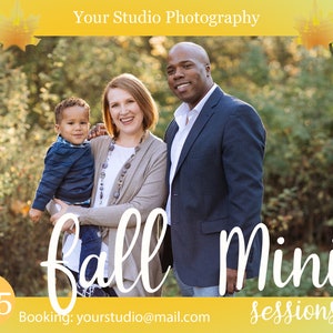 May include: A family portrait with a mother, father, and child. The image is framed with a yellow and orange gradient and fall leaf accents. The text "Fall Mini sessions" is overlaid on the image. The studio name is at the top.