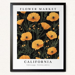 May include: A black and white poster with the text "FLOWER MARKET" and "CALIFORNIA" in a bold font. The poster features a floral pattern of yellow California poppies on a black background. The text "California poppy - Eschscholzia californica" is printed below the title.