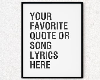 Custom Quote Print, Song Lyrics Wall Art, Personalized Gift