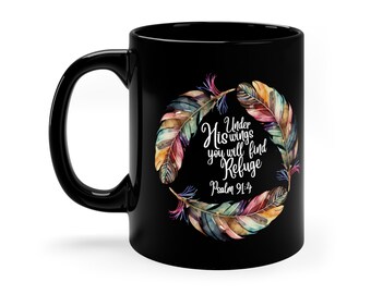 Under His Wings Coffee Mug/Bible Verse/Inspirational Mugs/Religious Mugs/Scripture mugs