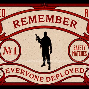May include: A vintage-style graphic with a red and cream color scheme. The central image is a silhouette of a soldier holding a rifle. Text includes "REMEMBER", "Everyone Deployed", "No. 1", and "Safety Matches".