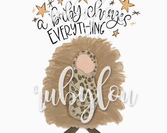 A Baby Changes EVERYTHING  digital download || Sublimation || Christmas baby Jesus | Mary Did You KnowI Printable Artwork I Digital File