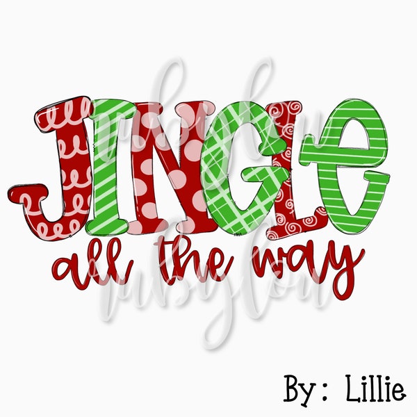 Jingle all the way  | digital download | Sublimation design hand drawn Printable Artwork I Digital File