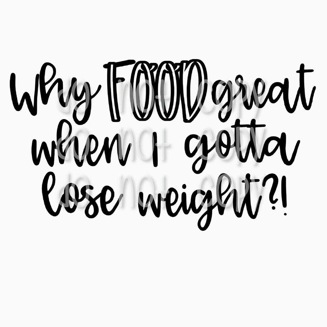 Why Food Great When I Gotta Lose Weight Lyrics
