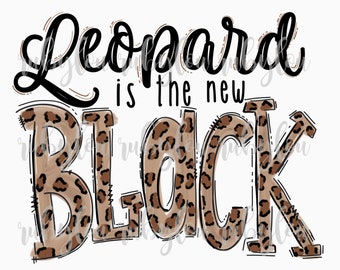 LEOPARD is the new BLACK | hand drawn hand lettered PNG  | digital download || Sublimation || Printable Artwork Digital File