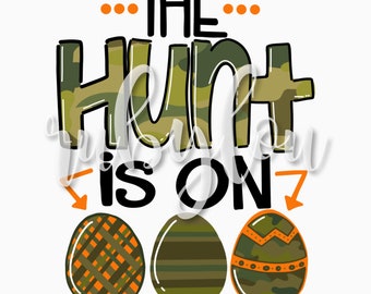 The HUNT is On Camo Easter eggs | digital download | boy Easter shirt || Sublimation || Printable Artwork Digital File