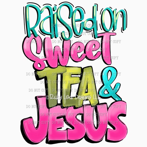 Raised on Sweet Tea and Jesus PNG Clipart Instant Download - Etsy Canada