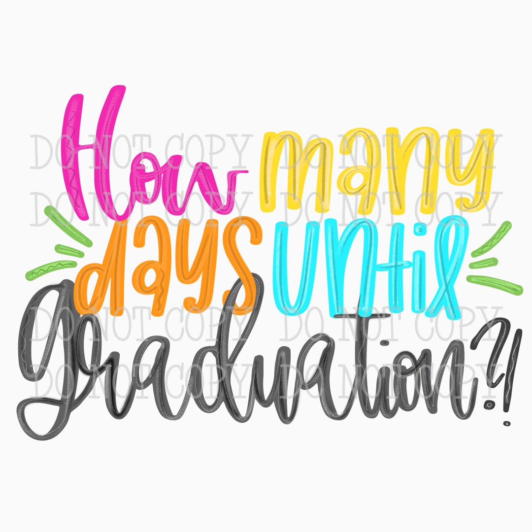 Graduation How Many Days Until Graduation Hand Drawn Digital Download