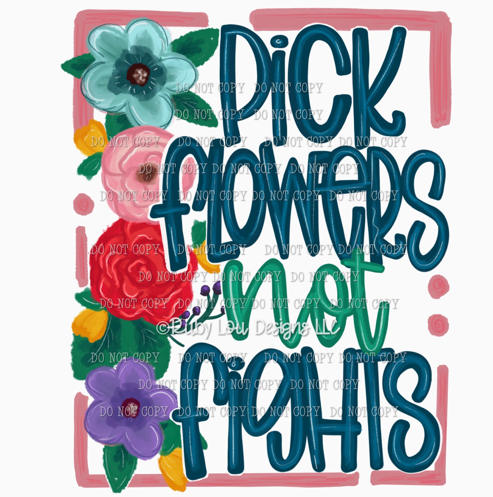 Pick Flowers Not Fights PNG Hand painted floral digital Etsy