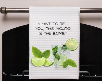 I Mint to Tell You This Mojito is the Bomb Kitchen Towel Png Design with Limes and Glass of Mojito| Dtg | Png| DIGITAL DESIGN ONLY