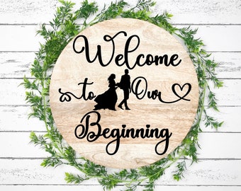 Welcome To Our beginning with bride and groom, CriCut, Silhouette, svg, Wedding Welcome svg, Wedding svg, "Download only"