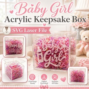 May include: Clear acrylic keepsake box with pink shredded paper filling. The box has the words "Baby Girl" and a baby bottle design. The box is ready for Glowforge and includes all sides. The box is a digital download.