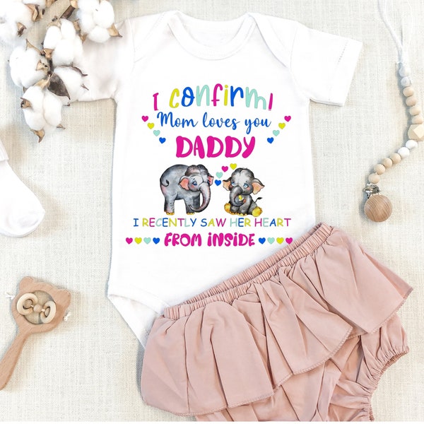 Girl version I Confirm Mom Loves You Daddy I Recently Saw Her Heart from Inside png,| New dad/father's gift png, elephant mommy DIGITAL Only