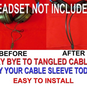 May include: Before and after images showing how a cable sleeve can help organize headphone cables. The image on the left shows tangled cables, while the image on the right shows the cables neatly organized with a cable sleeve. The text reads "HEADSET NOT INCLUDED", "BEFORE", "AFTER", "SAY BYE TO TANGLED CABLES", "BUY YOUR CABLE SLEEVE TODAY", and "EASY TO INSTALL".