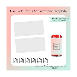 May include: A template for a mini soda can wrapper, with the text "Mini Soda Can 7.5oz Wrapper Template". Includes two blank wrapper designs, a soda can mockup, and file type icons. The text "Your Design Here" is visible on the can.