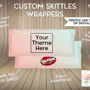 May include: Two pink and light blue candy wrappers with the text "Your Theme Here" and the Skittles logo. The wrappers are made for 2.17 oz bags and are easy to assemble. The text "Printed and shipped or digital file" and "Any theme available!" is also included.