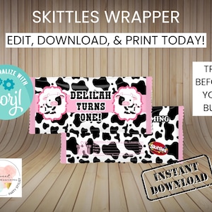May include: Printable Skittles wrapper with a cow print design and the text "DELILAH TURNS ONE!" in pink. The wrapper is customizable with a name and has an instant download option.