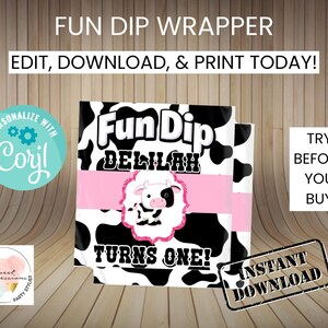 May include: Editable printable Fun Dip wrapper with a black and white cow print design. The wrapper says "Fun Dip Delilah Turns One!" and has a pink ribbon with a cow illustration. The text "Instant Download" is in a red circle.