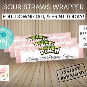 May include: Pink and white Sour Straws wrapper design with text that reads "SOUR STRAWS WRAPPER" and "EDIT, DOWNLOAD, & PRINT TODAY!". The wrapper includes the text "Happy 50th Birthday Tiffany".