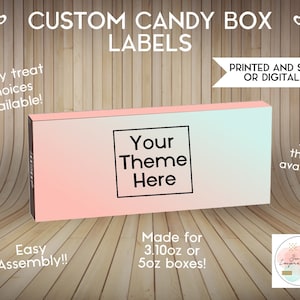 May include: A rectangular candy box label with a pink and light blue gradient. The label features the text "CUSTOM CANDY BOX LABELS" and "Your Theme Here" in a black square. Additional text includes "Many treat choices available!" and "Any theme available!!".