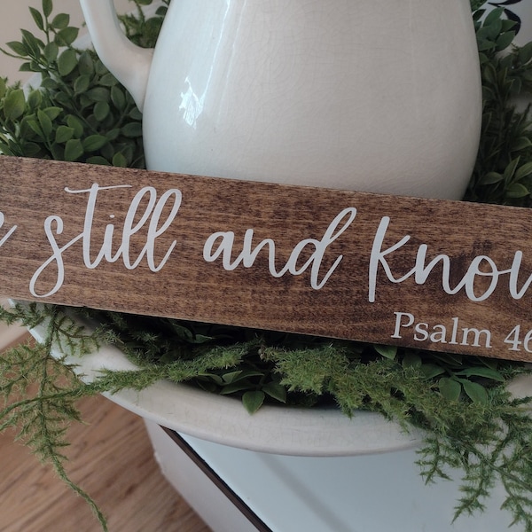 Be Still and Know Psalm 46 verse 10 Wood Block Sign,  Religious Sign, Encouragement Gift, Be Still , Under 10, Psalm 46 verse 10