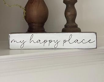 My Happy Place Wood Bock Sign Done in Distressed White Front