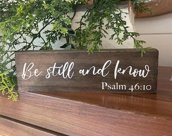 Psalm 46:10 Hand Painted Wooden Sign, Be Still and Know Encouragement and Religious Sign