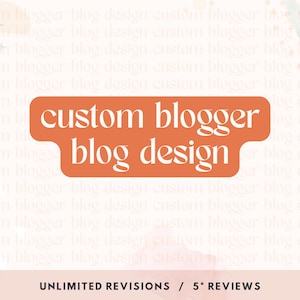 CUSTOM BLOGGER DESIGN - Bespoke blog design made to order! | Fully Custom | 5* Reviews!