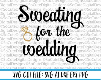 Download Sweating For The Wedding Svg Etsy