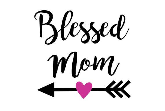 Download Blessed Mom SVG File Mom svg svg saying Mother svg Blessed | Etsy