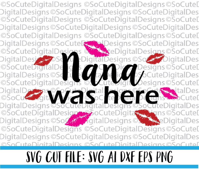 Nana Was Here Svg File Granny Svg Svg Saying Nana Svg Etsy