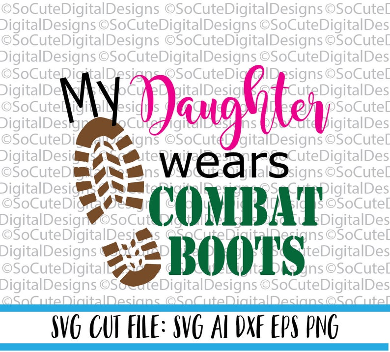Download My Daughter wears Combat Boots SVG File military svg army ...