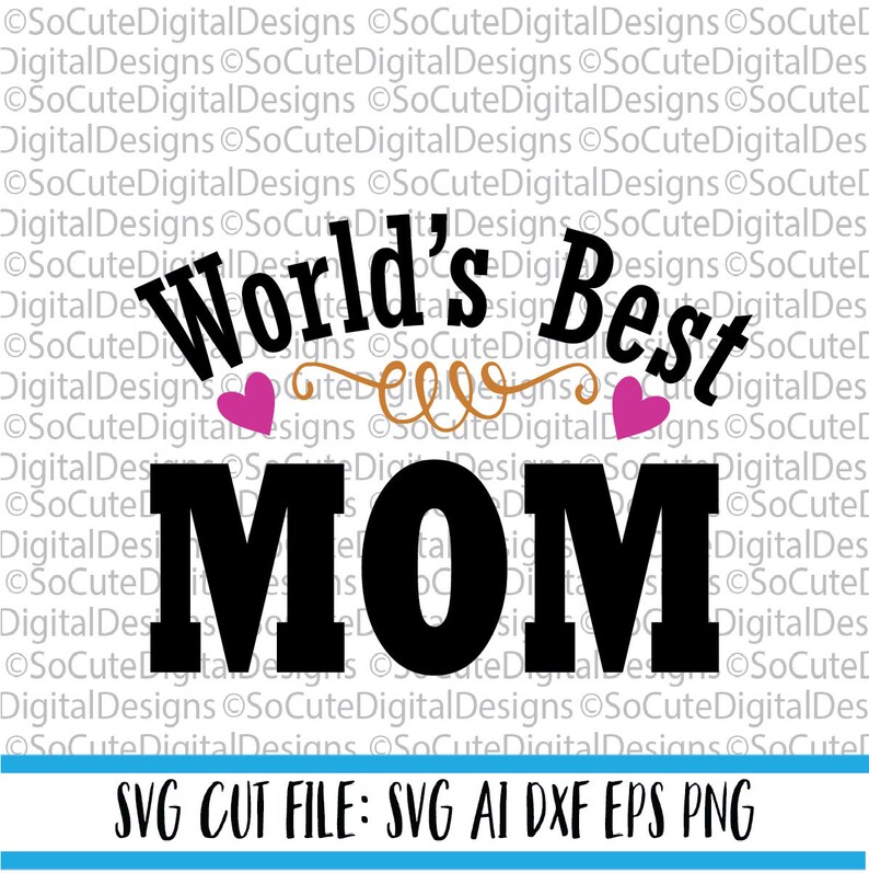 Download World S Best Mom Svg File Mom Svg Svg Saying Mother Etsy