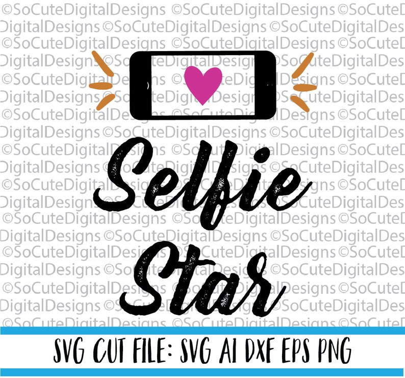 Download Selfie Star SVG File selfie svg svg saying girly girl svg | Etsy