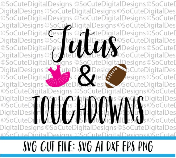 Download Tutus And Touchdowns Svg File Tutus Svg Football Svg Girly Etsy