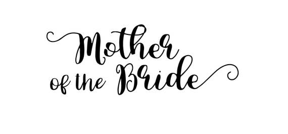 Download Mother of the Bride SVG File Wedding SVG file Bridal Bride ...