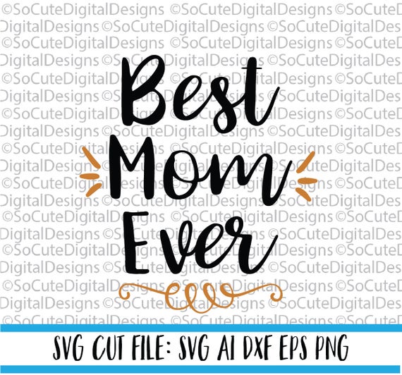 Download Best Mom Ever Svg File Mom Svg Svg Saying Mother Svg Etsy