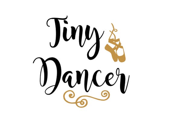 Download Tiny Dancer Svg File Ballet Svg Dance Svg Girly Girl Svg Etsy