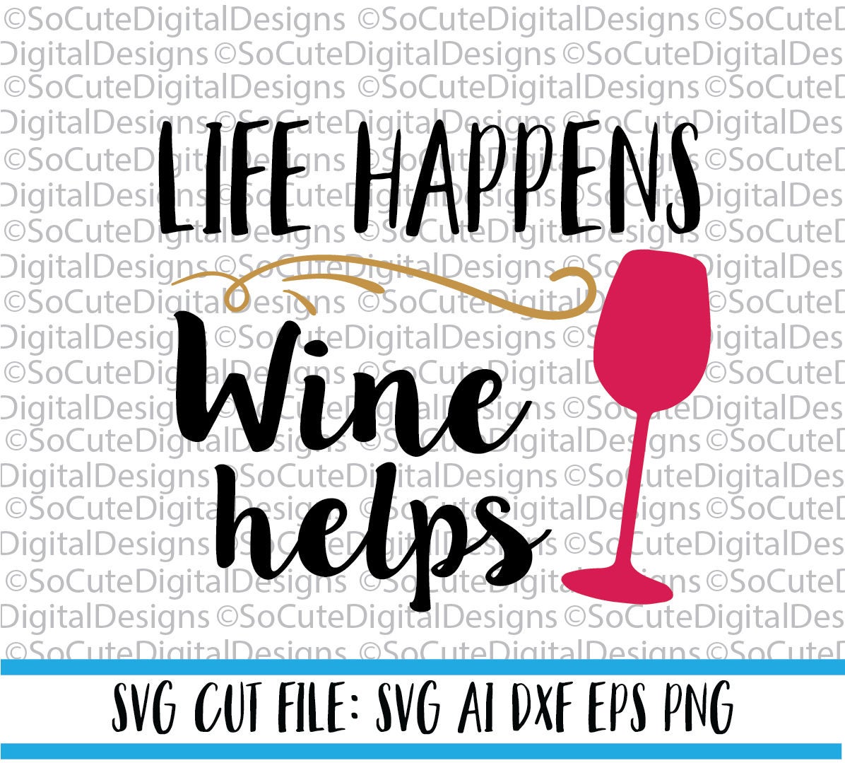 Download Life Happens Wine Helps SVG File wine svg laugh svg life ...